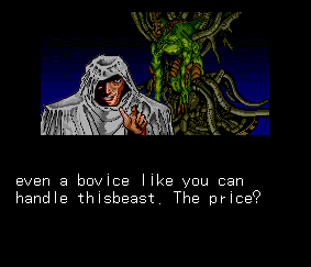 A cutscene displaying some creepy dude in the foreground, a dragon warrior in the background, and the text 'even a bovice like you can handlethis beast. The price?